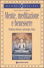 Mente, meditazione e benessere. Medicina tibetana e psicologia clinica