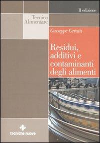 Residui, additivi e contaminanti degli alimenti - Giuseppe Cerutti - copertina