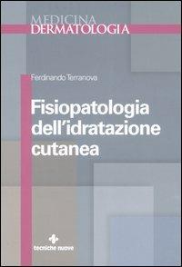 Fisiopatologia dell'idratazione cutanea - Ferdinando Terranova - copertina