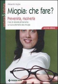 Miopia: che fare? Prevenirla, risolverla - Alessandro Mugnai - copertina