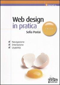 Web design in pratica. Navigazione, interazione, usabilità - Sofia Postai - copertina