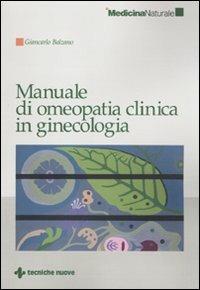Manuale di omeopatia clinica in ginecologia - Giancarlo Balzano - copertina