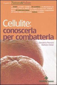 Cellulite: conoscerla per combatterla - Giovanna Perrone,Barbara Ostan - copertina