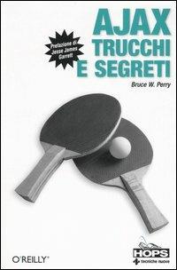  Ajax. Trucchi e segreti -  Bruce W. Perry - copertina