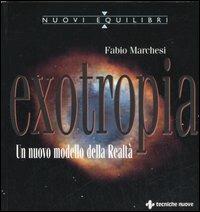 Exotropia. Un nuovo modello della realtà - Fabio P. Marchesi - copertina