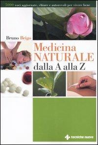 Medicina naturale dalla A alla Z - Bruno Brigo - copertina