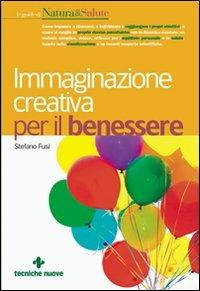 Immaginazione creativa per il benessere - Stefano Fusi - copertina