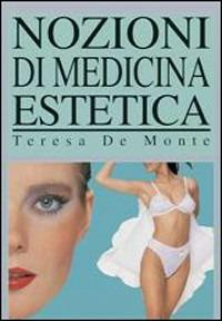 Nozioni di medicina estetica - Teresa De Monte - copertina