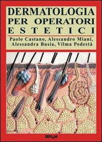 Dermatologia per operatori estetici - Paolo Castano - copertina