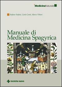 Manuale di medicina spagyrica - Stefano Stefani,Carlo Conti,Marco Vittori - copertina