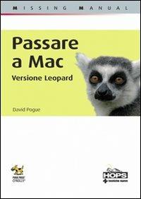 Passare a Mac. Versione Leopard. Missing manual - David Pogue - copertina