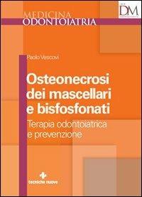 Osteonecrosi dei mascellari e bisfosfonati - Paolo Vescovi - copertina