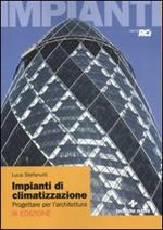 Impianti di climatizzazione. Progettare per l'architettura