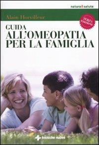 Guida all'omeopatia per la famiglia - Alain Horvilleur - copertina