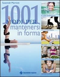 Milleuno modi per mantenersi in forma - Susannah Marriott - copertina