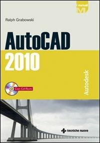 AutoCad 2010. Con CD-ROM - Ralph Grabowski - copertina