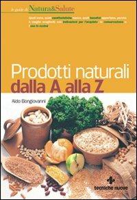Prodotti naturali dalla A alla Z - Aldo Bongiovanni - copertina