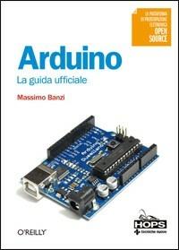  Arduino. La guida ufficiale -  Massimo Banzi - copertina