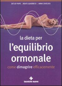 La dieta per l'equilibrio ormonale. Come dimagrire efficacemente - Detlef Pape,Beate Quadbeck,Anna Cavelius - copertina