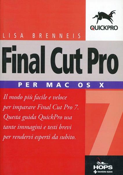  Final Cut Pro 7. Per Mac OS X -  Lisa Brenneis - copertina