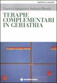 Terapie complementari in geriatria - Stefania Biondo,Enrica Campanini - copertina