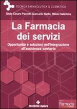 La farmacia dei servizi. Opportunità e soluzioni nell'integrazione all'assistenza sanitaria