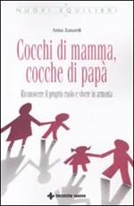 Cocchi di mamma, cocche di papà. Riconoscere il proprio ruolo e vivere in armonia