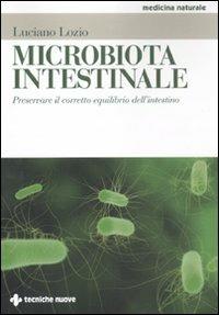 Microbiota intestinale. Preservare il corretto equilibrio dell'intestino - Luciano Lozio - copertina