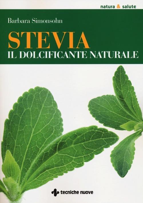 Stevia. Il dolcificante naturale - Barbara Simonsohn - copertina