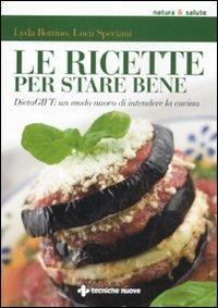 Le ricette per stare bene. DietaGIFT: un modo nuovo di intendere la cucina - Lyda Bottino,Luca Speciani - copertina