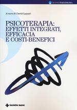 Psicoterapie: effetti integrati, efficacia e costi-benefici