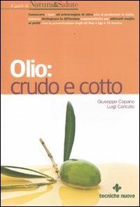 Olio: crudo e cotto - Giuseppe Capano,Luigi Caricato - copertina