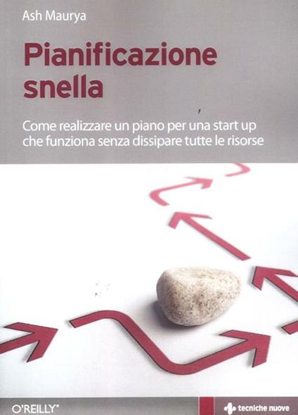 Pianificazione snella. Come realizzare un piano per una start up che funziona senza dissipare tutte le risorse - Ash Maurya - copertina