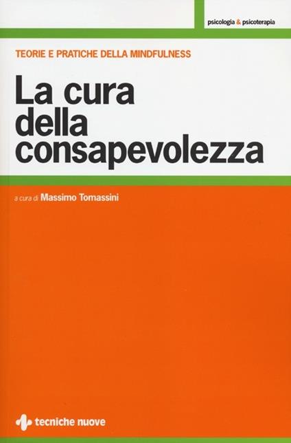 La cura della consapevolezza. Teorie e pratiche della mindfulness - copertina