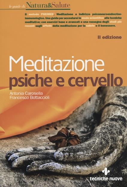 Meditazione psiche e cervello - Antonia Carosella,Francesco Bottaccioli - copertina