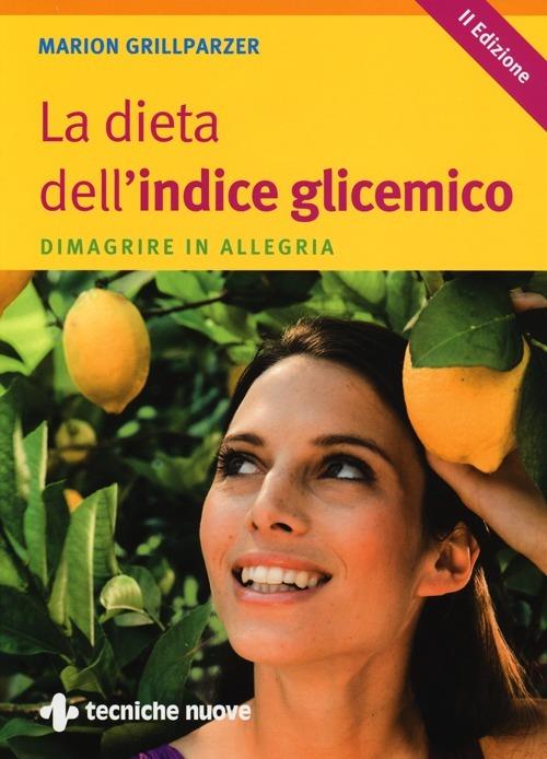 La dieta dell'indice glicemico. Dimagrire in allegria - Marion Grillparzer - copertina