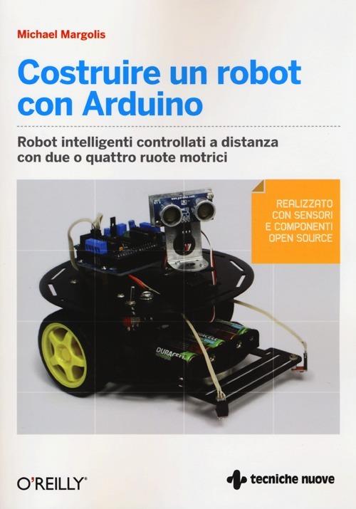 Costruire un robot con Arduino - Michael Margolis - copertina