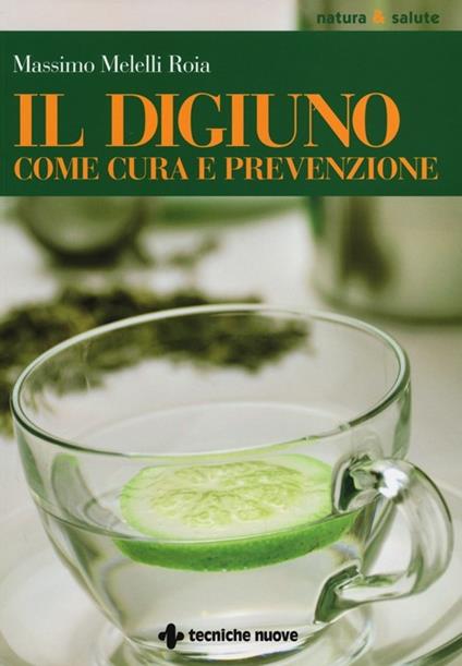 Il digiuno come cura e prevenzione - Massimo Melelli Roia - copertina