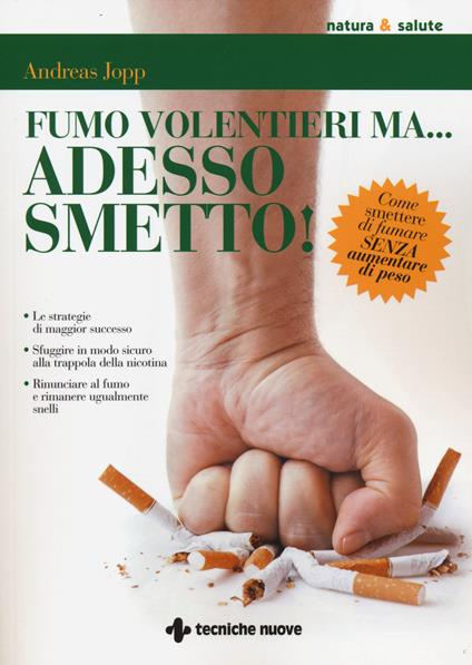 Fumo volentieri ma... adesso smetto! Come smettere di fumare senza aumentare di peso - Andreas Jopp - copertina