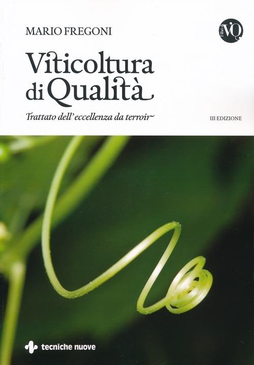 Viticoltura di qualità. Trattato dell'eccellenza da terroir - Mario Fregoni - copertina