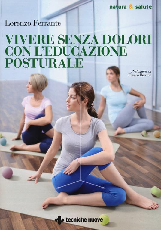 Vivere senza dolori con l'educazione posturale - Lorenzo Ferrante - copertina
