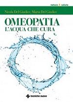 Omeopatia. Le magie dell'acqua che cura