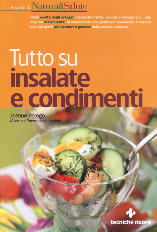 Tutto su insalate e condimenti - Jeanne Perego - copertina