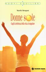 Donne sole. Cogli la bellezza della vita al singolare