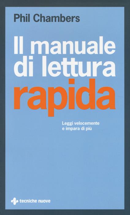 Il manuale di lettura rapida. Leggi più velocemente e impara di più - Phil Chambers - copertina