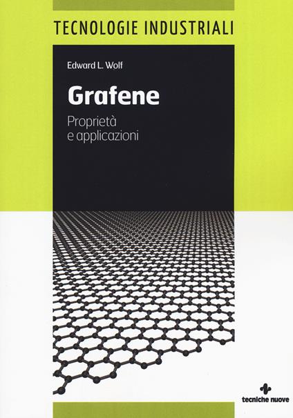 Grafene. Proprietà e applicazioni - Edward L. Wolf - copertina