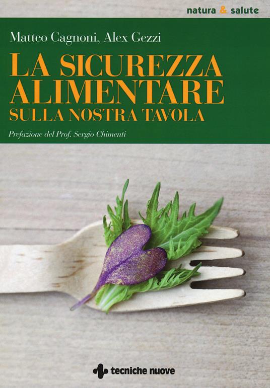 La sicurezza alimentare sulla nostra tavola - Matteo Cagnoni,Alex Gezzi - copertina