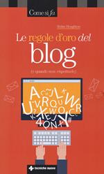 Le regole d'oro del blog (e quando non rispettarle)