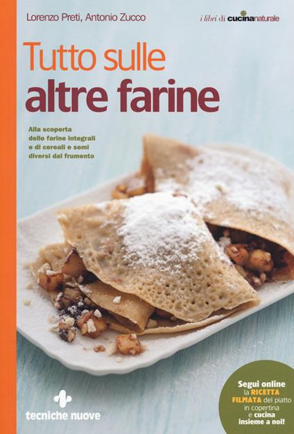 Tutto sulle altre farine - Lorenzo Preti,Antonio Zucco - copertina