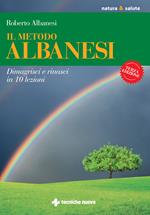 Il metodo Albanesi. Dimagrisci e rinasci in 10 lezioni